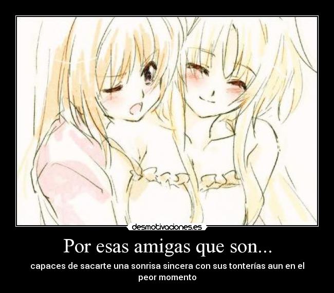 Por esas amigas que son... - 