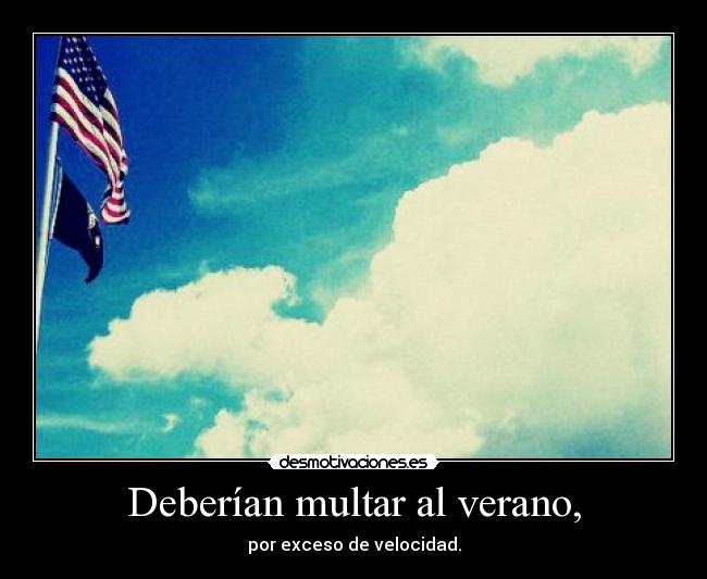 Deberían multar al verano, - 