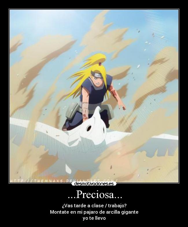 ...Preciosa... - ¿Vas tarde a clase / trabajo?
Montate en mi pajaro de arcilla gigante
yo te llevo