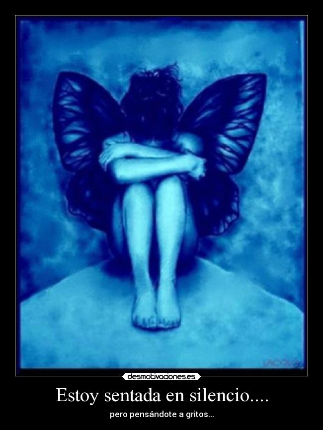 Estoy sentada en silencio.... - 