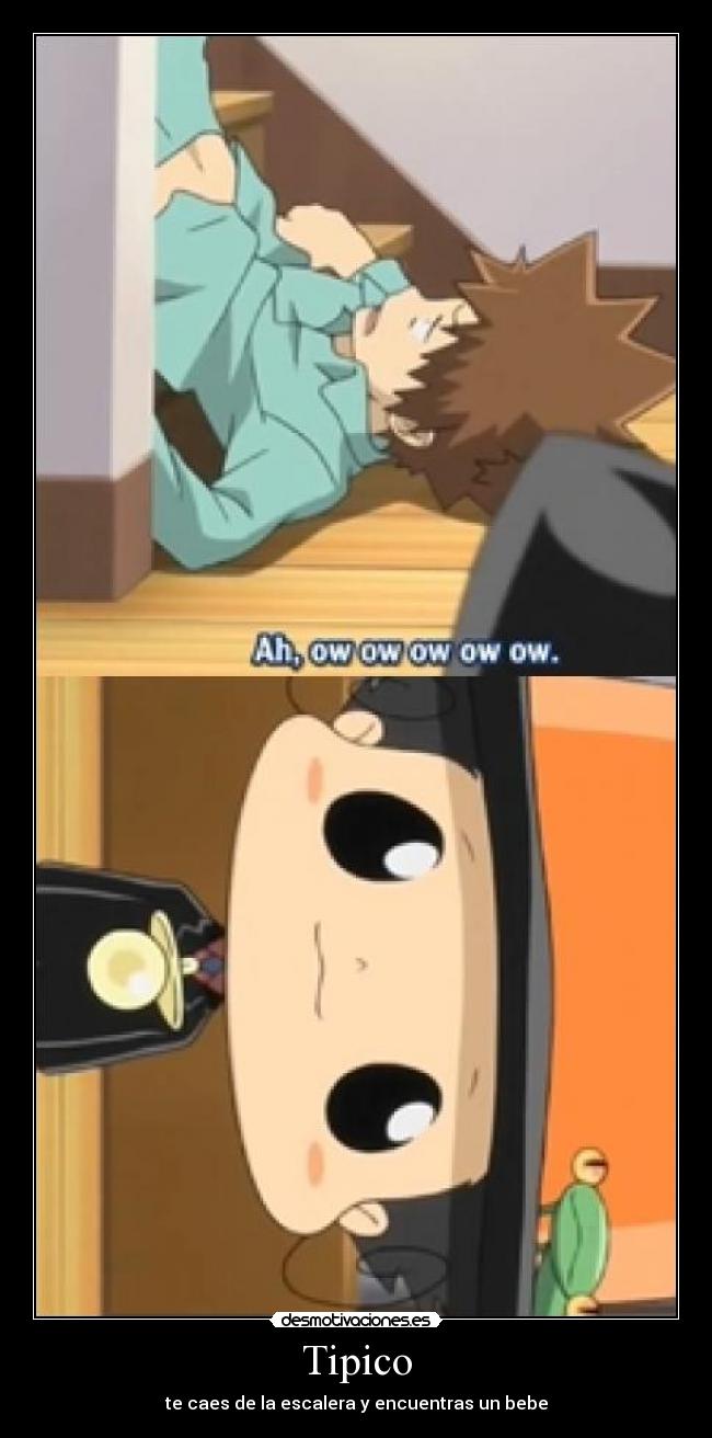 Tipico - te caes de la escalera y encuentras un bebe