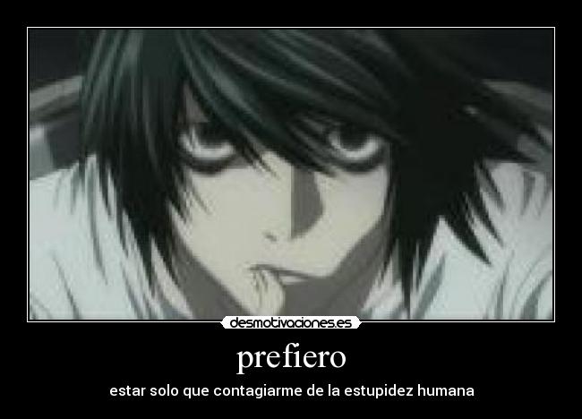 prefiero - estar solo que contagiarme de la estupidez humana