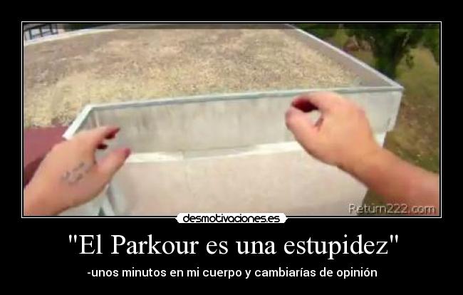 El Parkour es una estupidez -