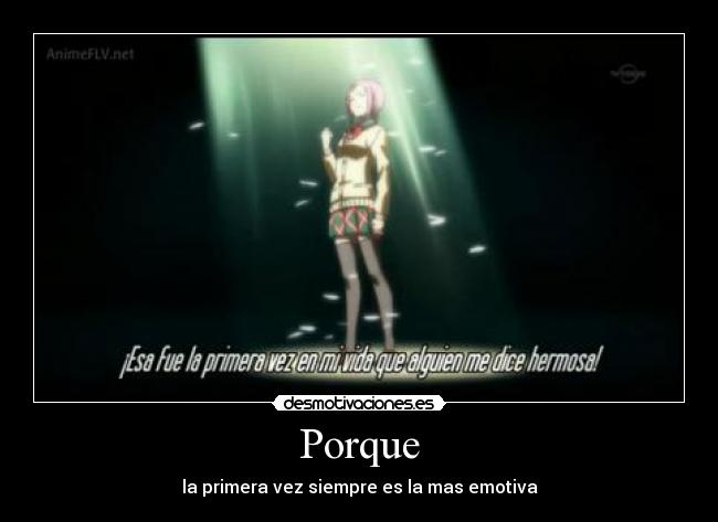 Porque - la primera vez siempre es la mas emotiva