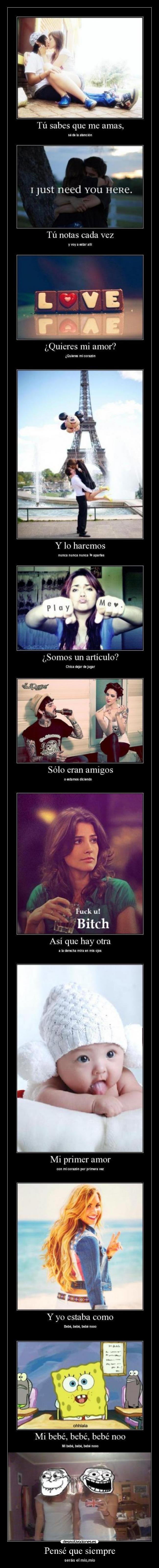 Pensé que siempre - serás el mío,mío