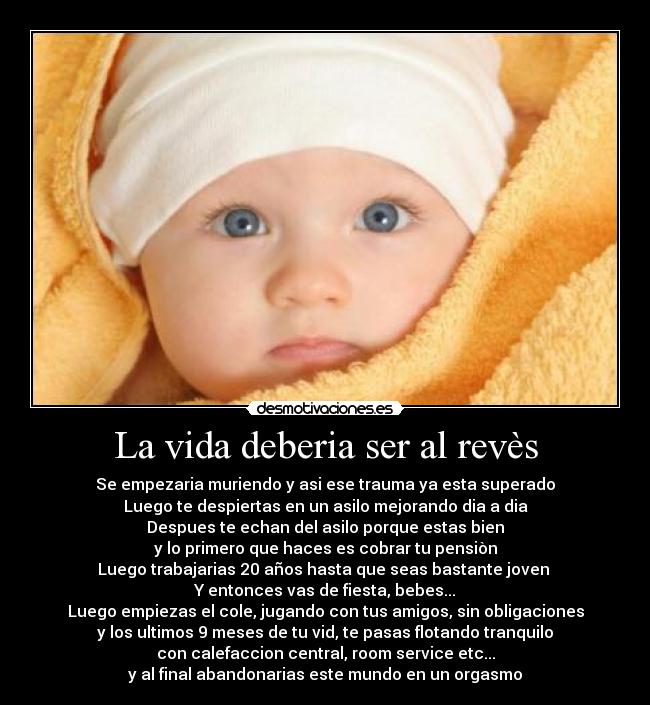 La vida deberia ser al revès -