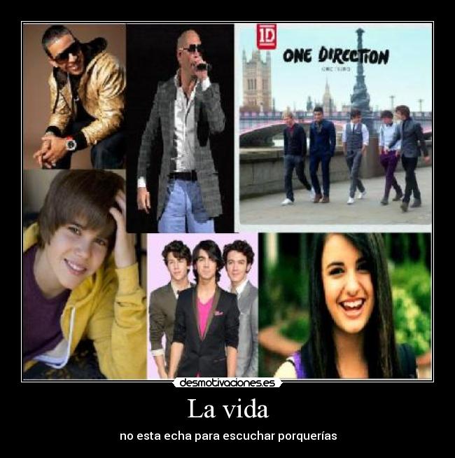 La vida - no esta echa para escuchar porquerías