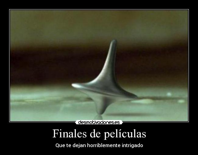 Finales de películas - Que te dejan horriblemente intrigado