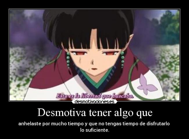 Desmotiva tener algo que - 