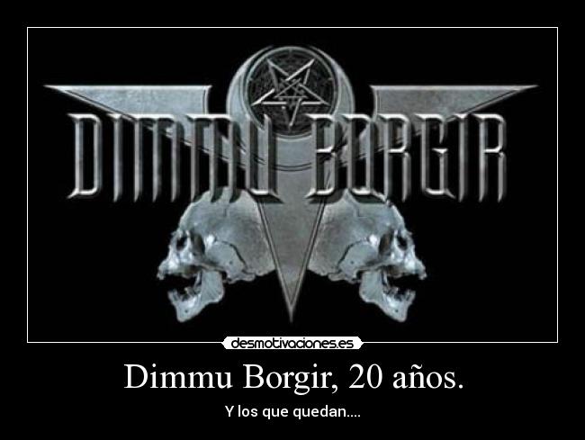 Dimmu Borgir, 20 años. - Y los que quedan....