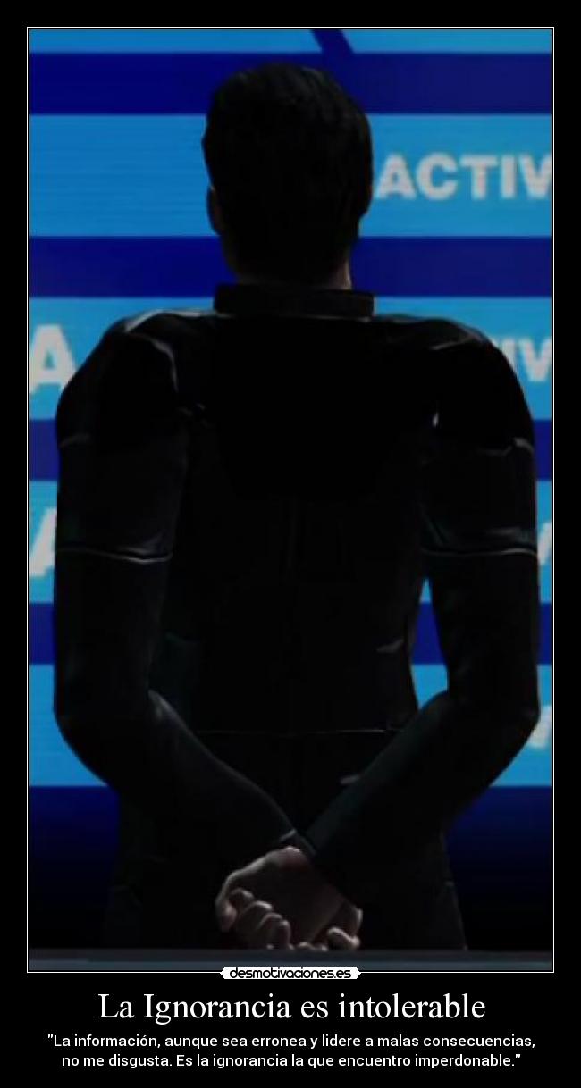 La Ignorancia es intolerable -