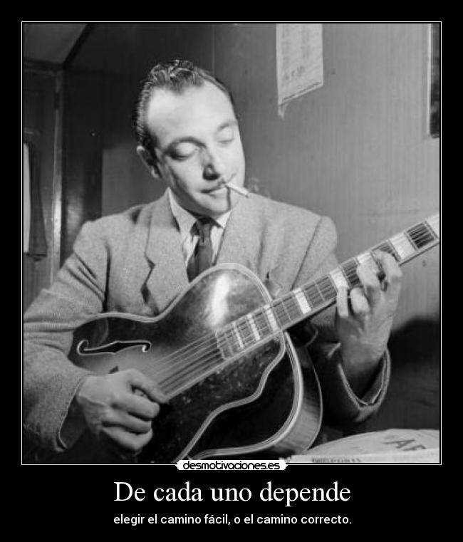 De cada uno depende - elegir el camino fácil, o el camino correcto.