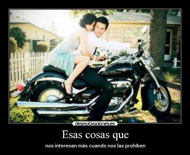 Esas cosas que - nos interesan más cuando nos las prohíben