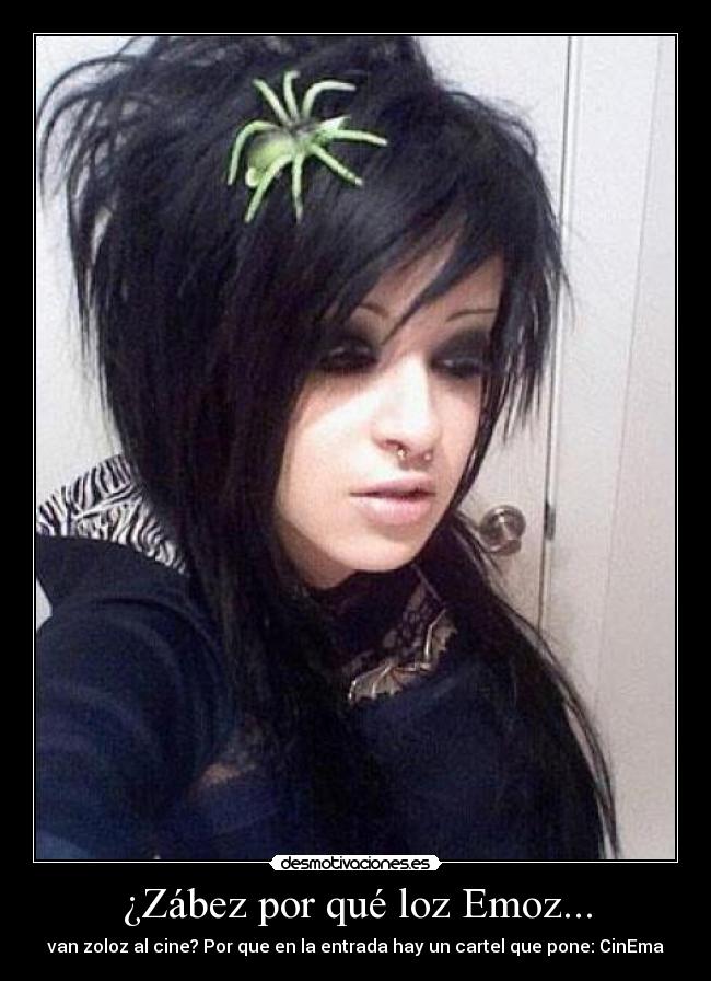 ¿Zábez por qué loz Emoz... - van zoloz al cine? Por que en la entrada hay un cartel que pone: CinEma