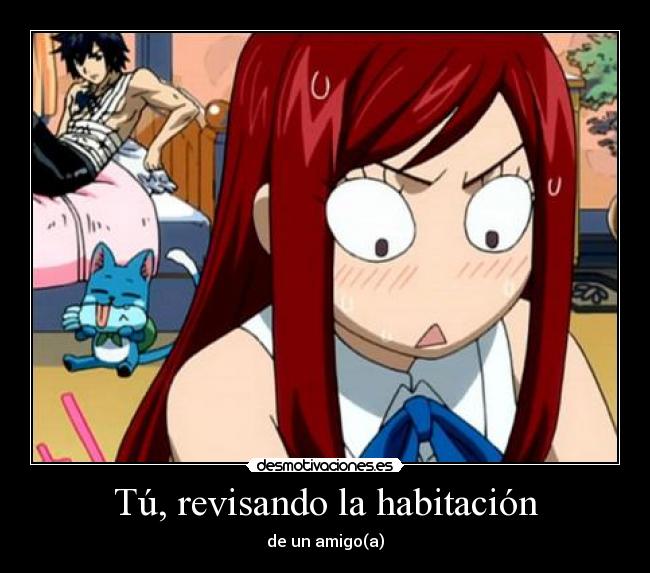 Tú, revisando la habitación - de un amigo(a)