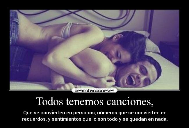 Todos tenemos canciones, -