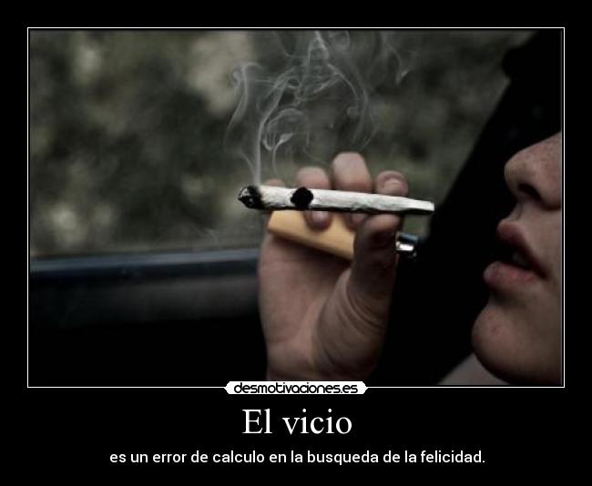 El vicio -