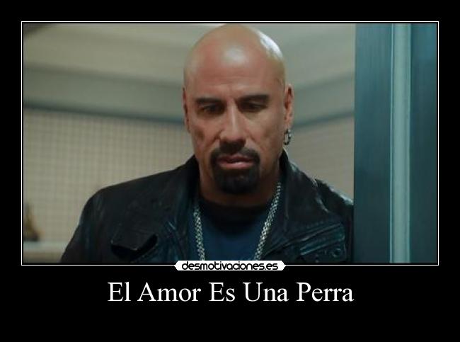 El Amor Es Una Perra - 