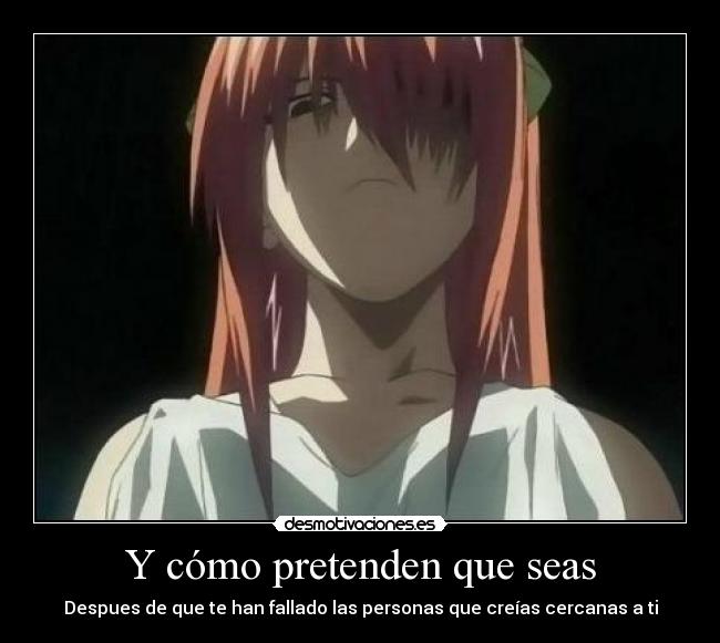 Y cómo pretenden que seas -