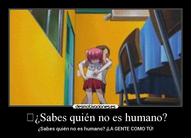 ¿Sabes quién no es humano? - ¿Sabes quién no es humano? ¡LA GENTE COMO TÚ!