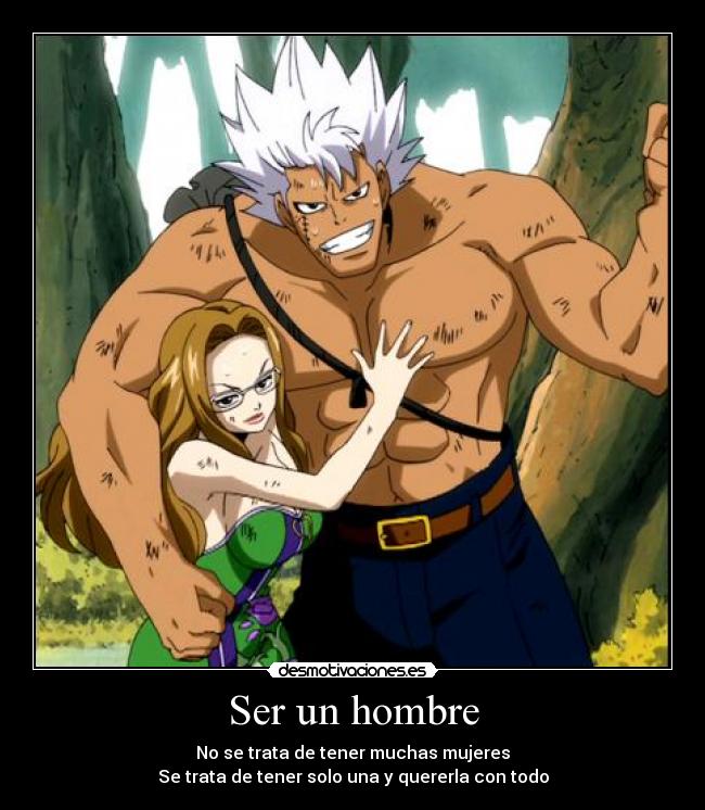 Ser un hombre - No se trata de tener muchas mujeres
Se trata de tener solo una y quererla con todo