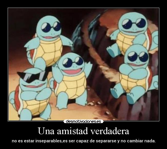 Una amistad verdadera - no es estar inseparables,es ser capaz de separarse y no cambiar nada.