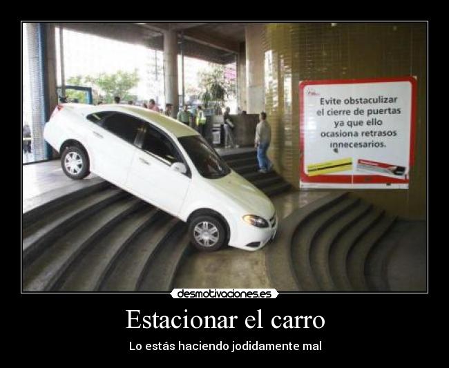 Estacionar el carro - Lo estás haciendo jodidamente mal