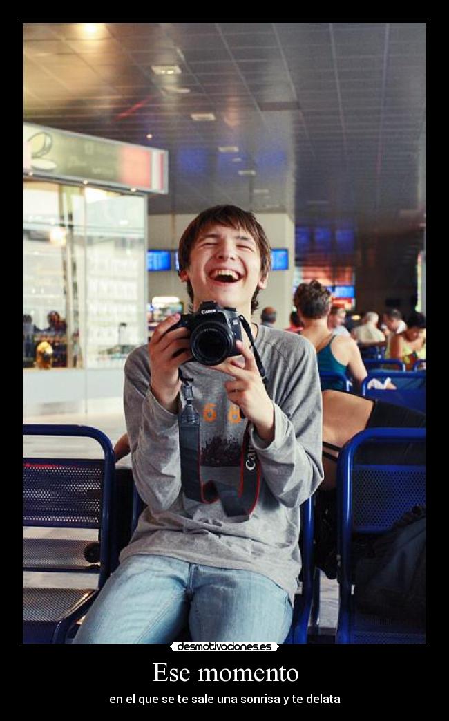 Ese momento - en el que se te sale una sonrisa y te delata