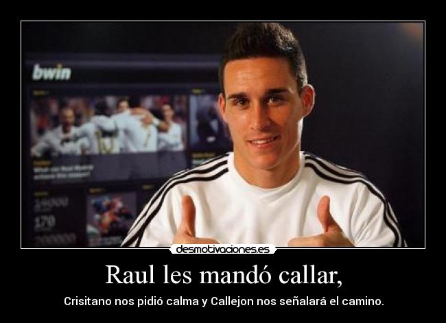 Raul les mandó callar, - 