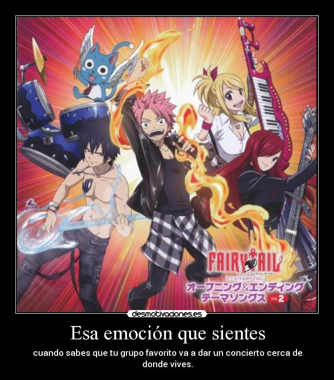 Esa emoción que sientes - cuando sabes que tu grupo favorito va a dar un concierto cerca de donde vives.