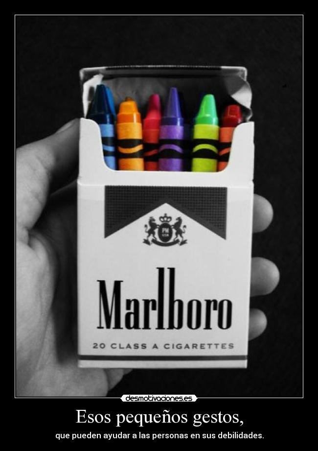 Esos pequeños gestos, - que pueden ayudar a las personas en sus debilidades.