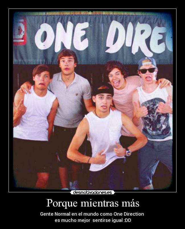 Porque mientras más -