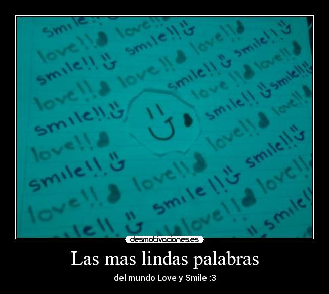 Las mas lindas palabras - del mundo Love y Smile :3