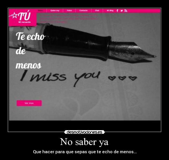 No saber ya - Que hacer para que sepas que te echo de menos...