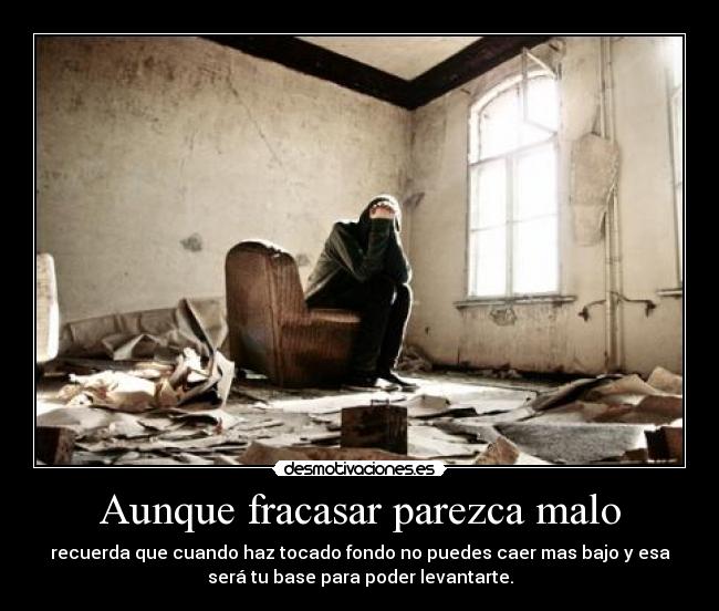 Aunque fracasar parezca malo -