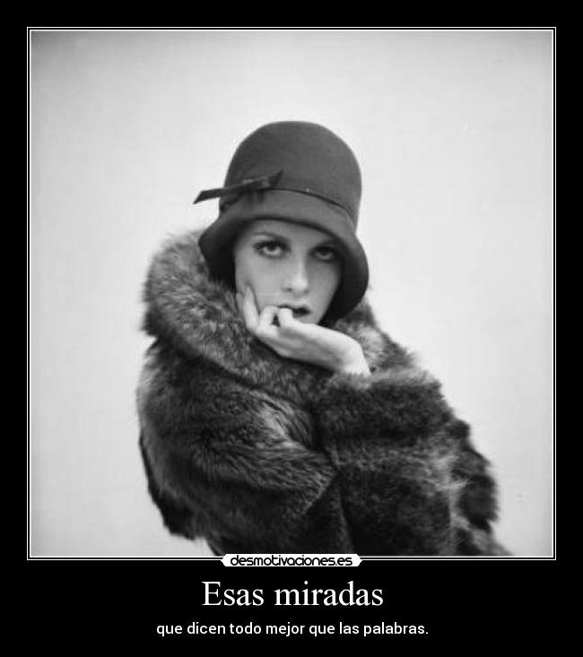 Esas miradas - que dicen todo mejor que las palabras.