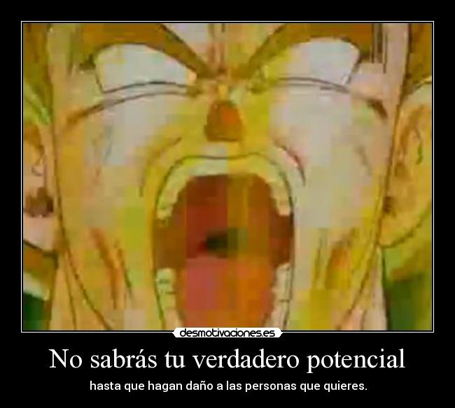 No sabrás tu verdadero potencial - 