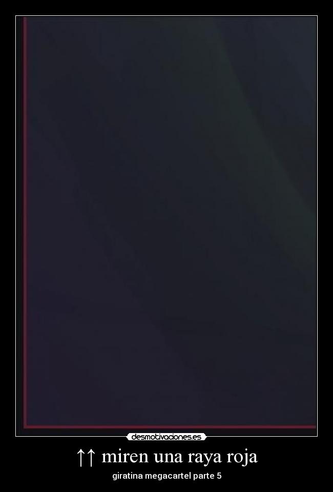 ↑↑ miren una raya roja - giratina megacartel parte 5