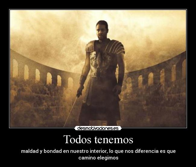 carteles gladiator maldad bondad elige bien desmotivaciones