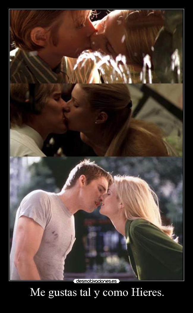 Me gustas tal y como Hieres. -