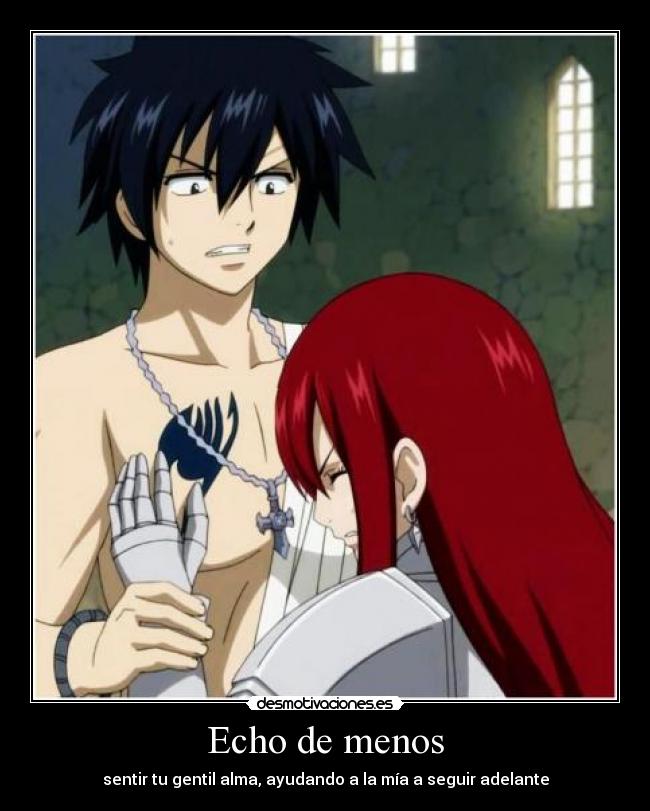 Echo de menos - sentir tu gentil alma, ayudando a la mía a seguir adelante
