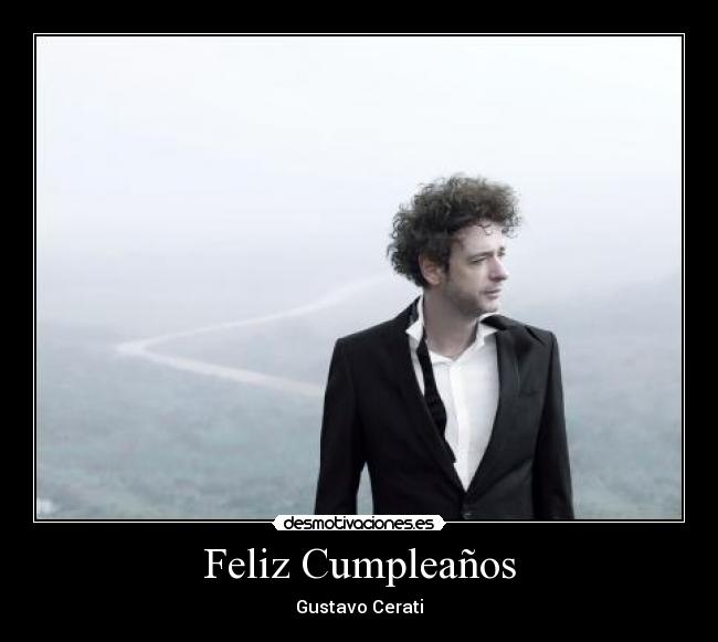 Feliz Cumpleaños - Gustavo Cerati