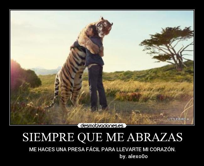 SIEMPRE QUE ME ABRAZAS -