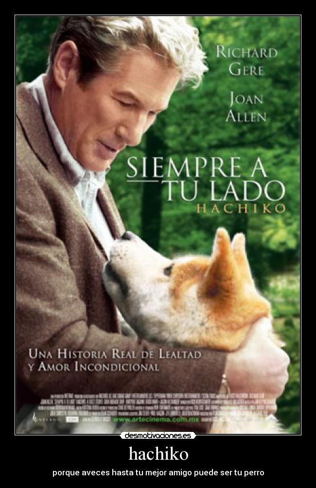 hachiko - porque aveces hasta tu mejor amigo puede ser tu perro