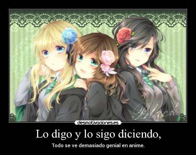 Lo digo y lo sigo diciendo, - 