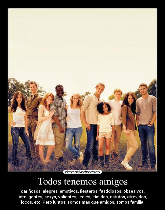 Todos tenemos amigos -