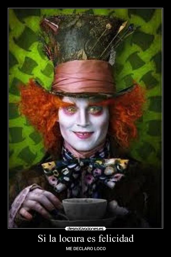 Si la locura es felicidad -