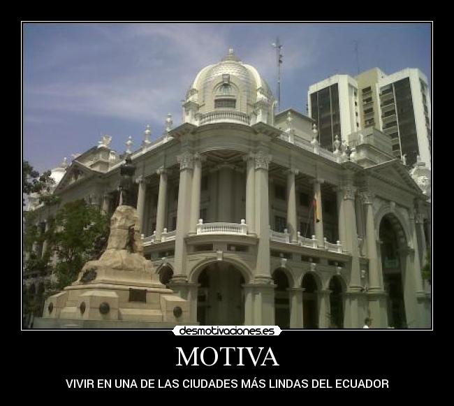 MOTIVA - VIVIR EN UNA DE LAS CIUDADES MÁS LINDAS DEL ECUADOR