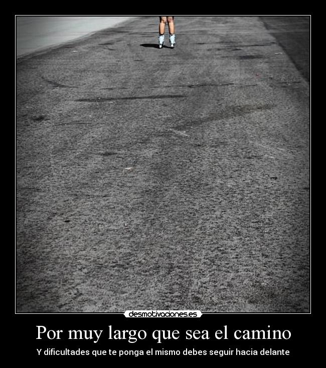 Por muy largo que sea el camino -