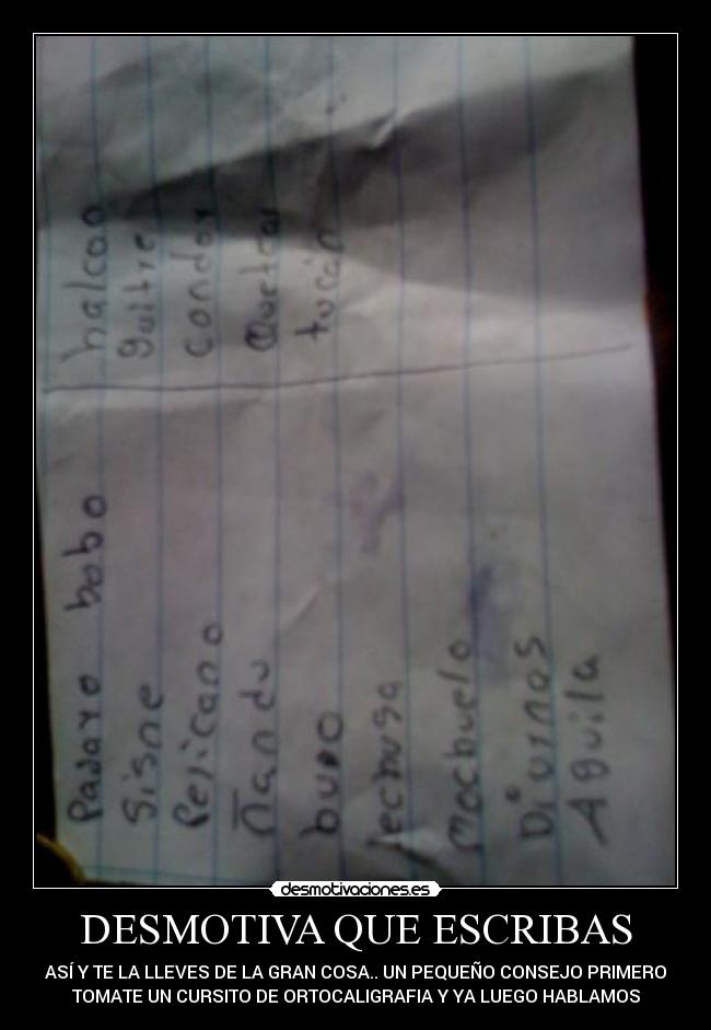 DESMOTIVA QUE ESCRIBAS - 